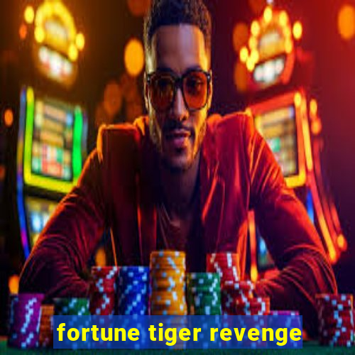 fortune tiger revenge